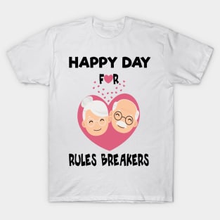 Happy day to rules breakers funny gift T-Shirt